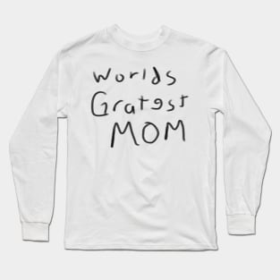 Worlds Greatest Mom Long Sleeve T-Shirt